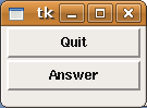 Fenster mit quit-Button und Antwort-Knopf